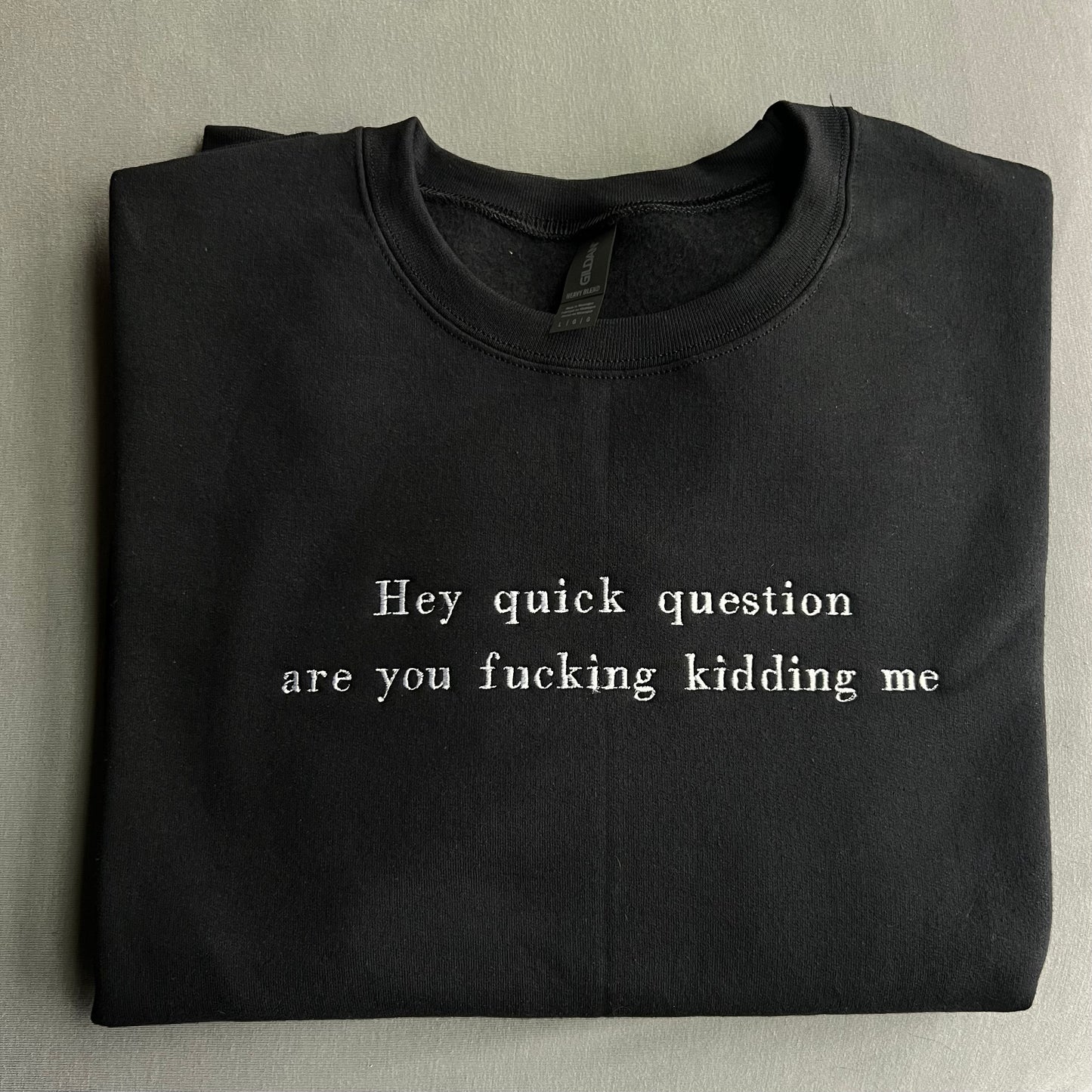 Hey Are You F*cking Kidding Me Crewneck Sweater